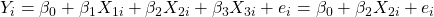 Y_i = \beta_0 + \beta_1X_{1i} + \beta_2X_{2i} + \beta_3X_{3i} + e_i = \beta_0 + \beta_2X_{2i} + e_i